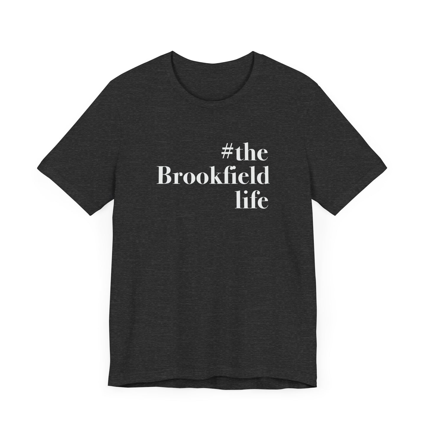 #thebrookfieldlife Unisex Jersey Short Sleeve T-Shirt
