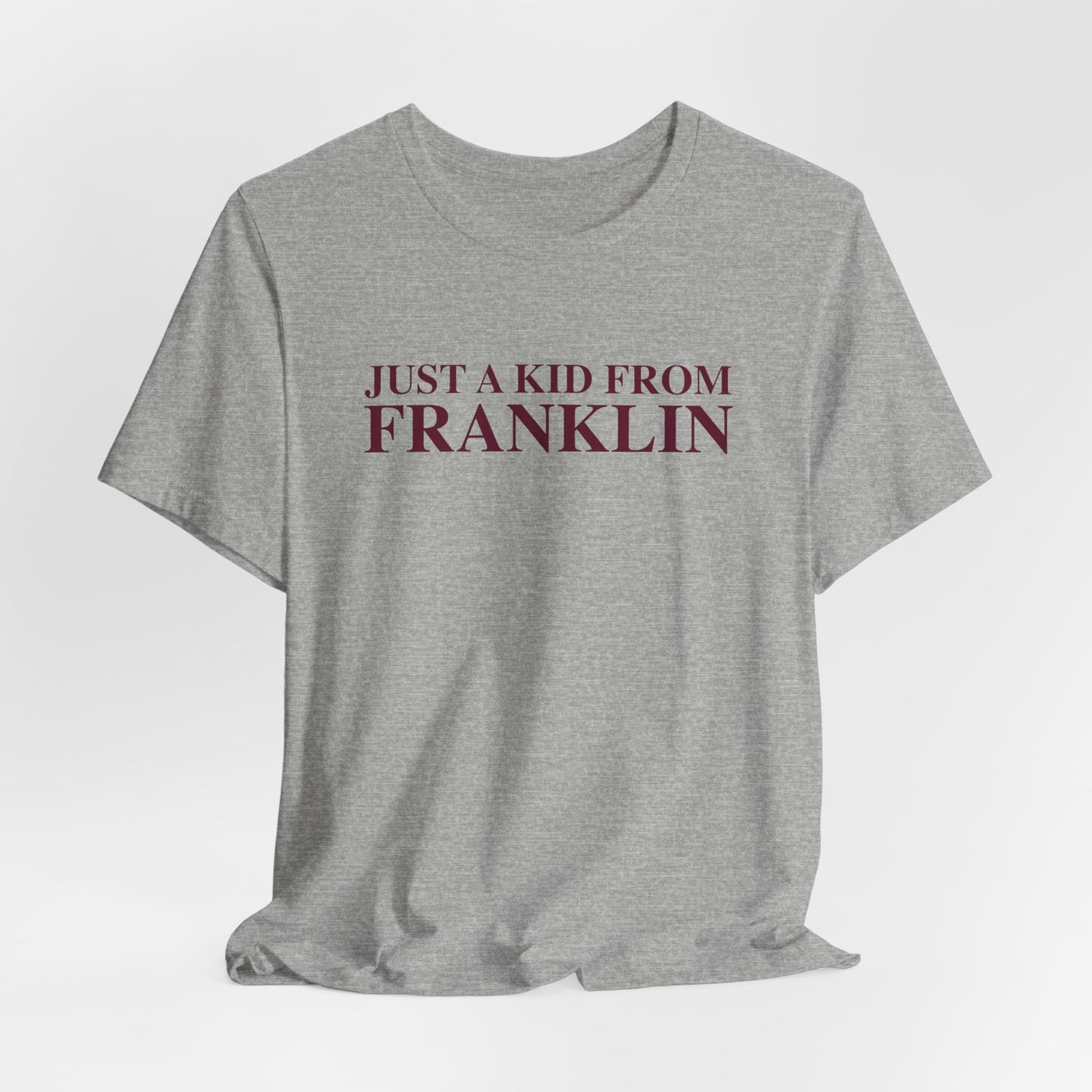 Just a kid from Franklin Unisex Jersey Short Sleeve T-Shirt