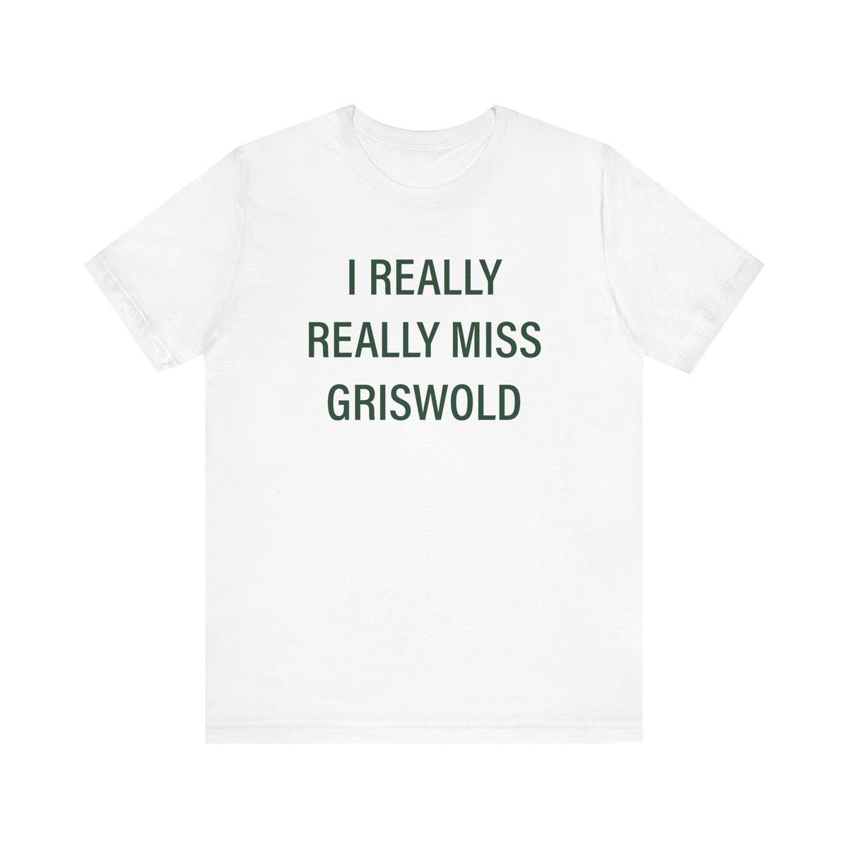 I Really Really Miss Griswold Unisex Jersey Short Sleeve T-Shirt