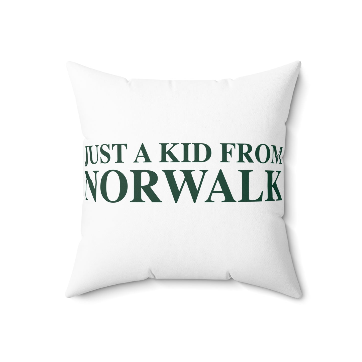 Just a kid from Norwalk Spun Polyester Square Pillow