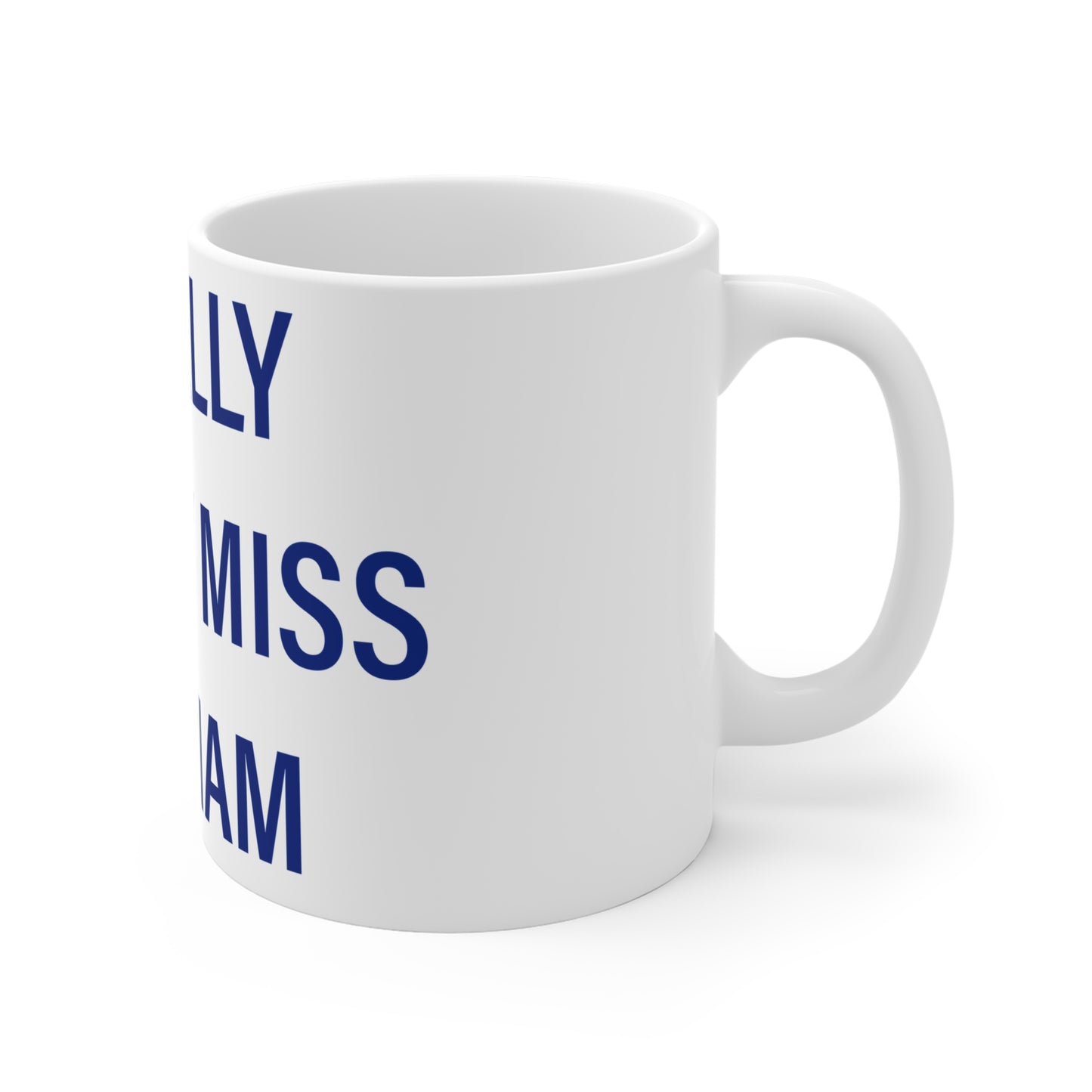 I Really Really Miss Durham Mug 11oz