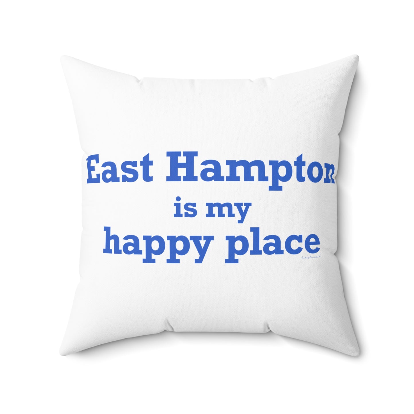 East Hampton is My Happy Place Spun Polyester Square Pillow