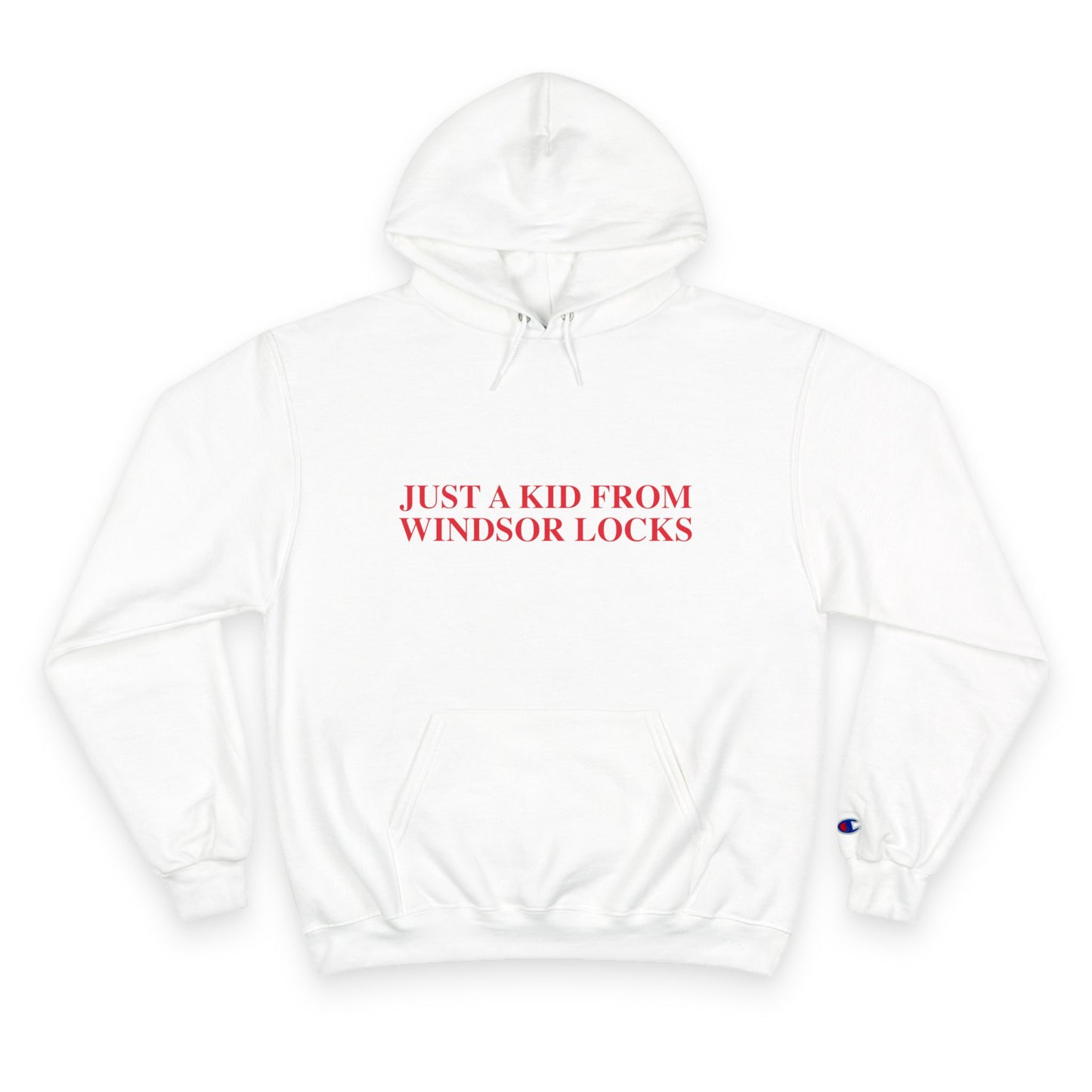 Just a kid from Windsor Locks Champion Hoodie