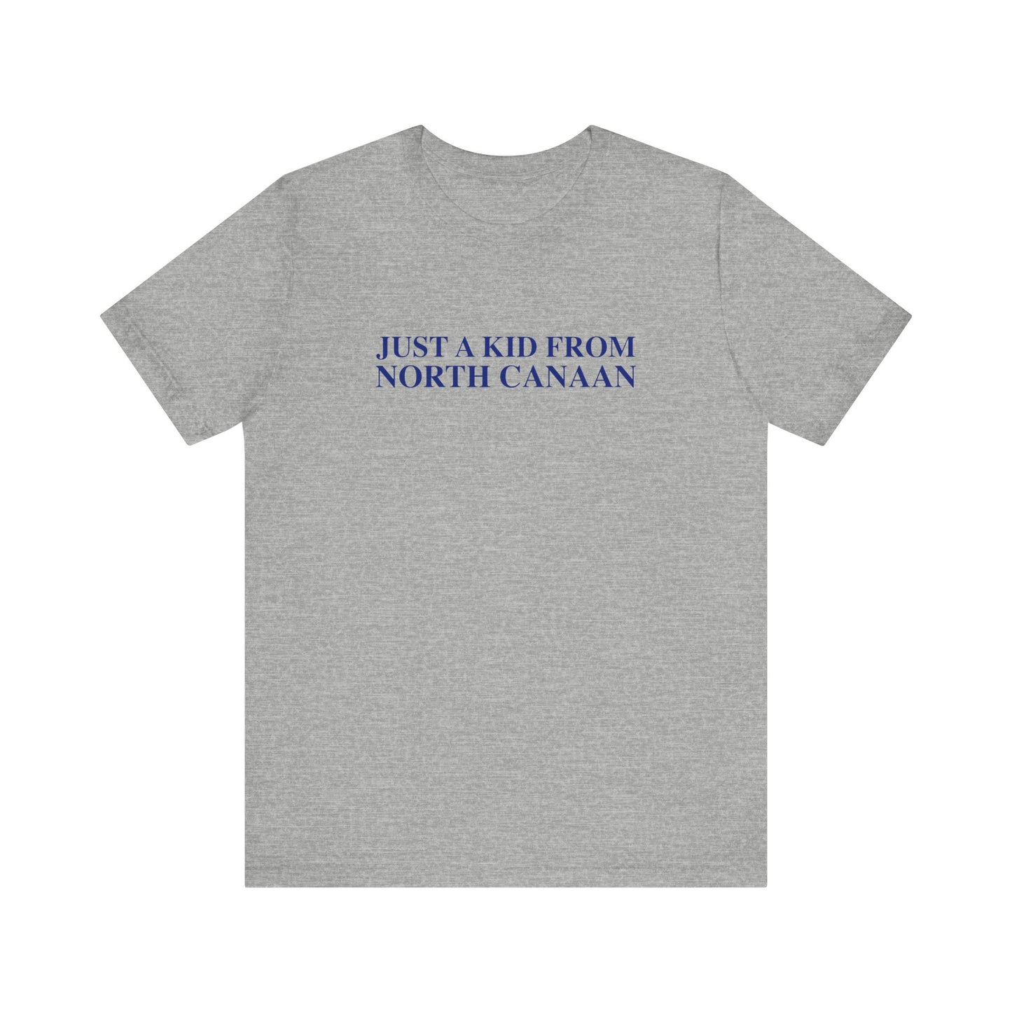 Just a kid from North Canaan Unisex Jersey Short Sleeve T-Shirt