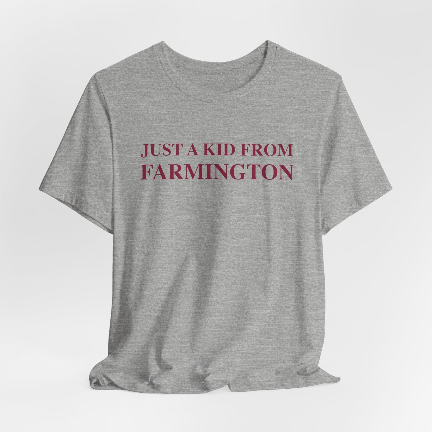 Just a kid from Farmington Unisex Jersey Short Sleeve T-Shirt