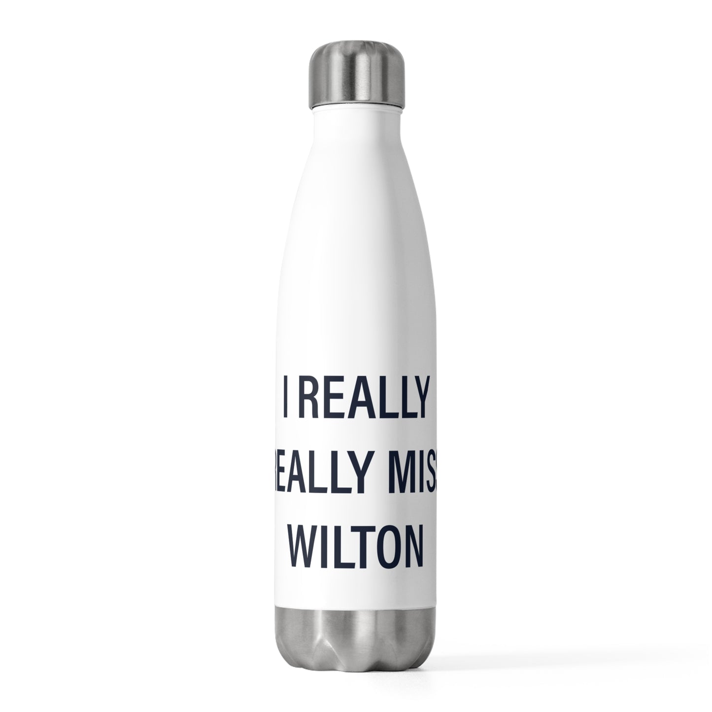 I Really Really Miss Wilton 20oz Insulated Bottle