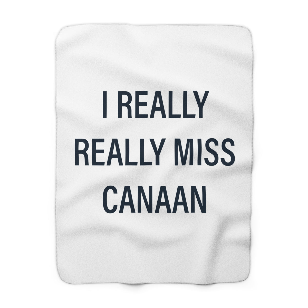 I Really Really Miss Canaan Sherpa Fleece Blanket
