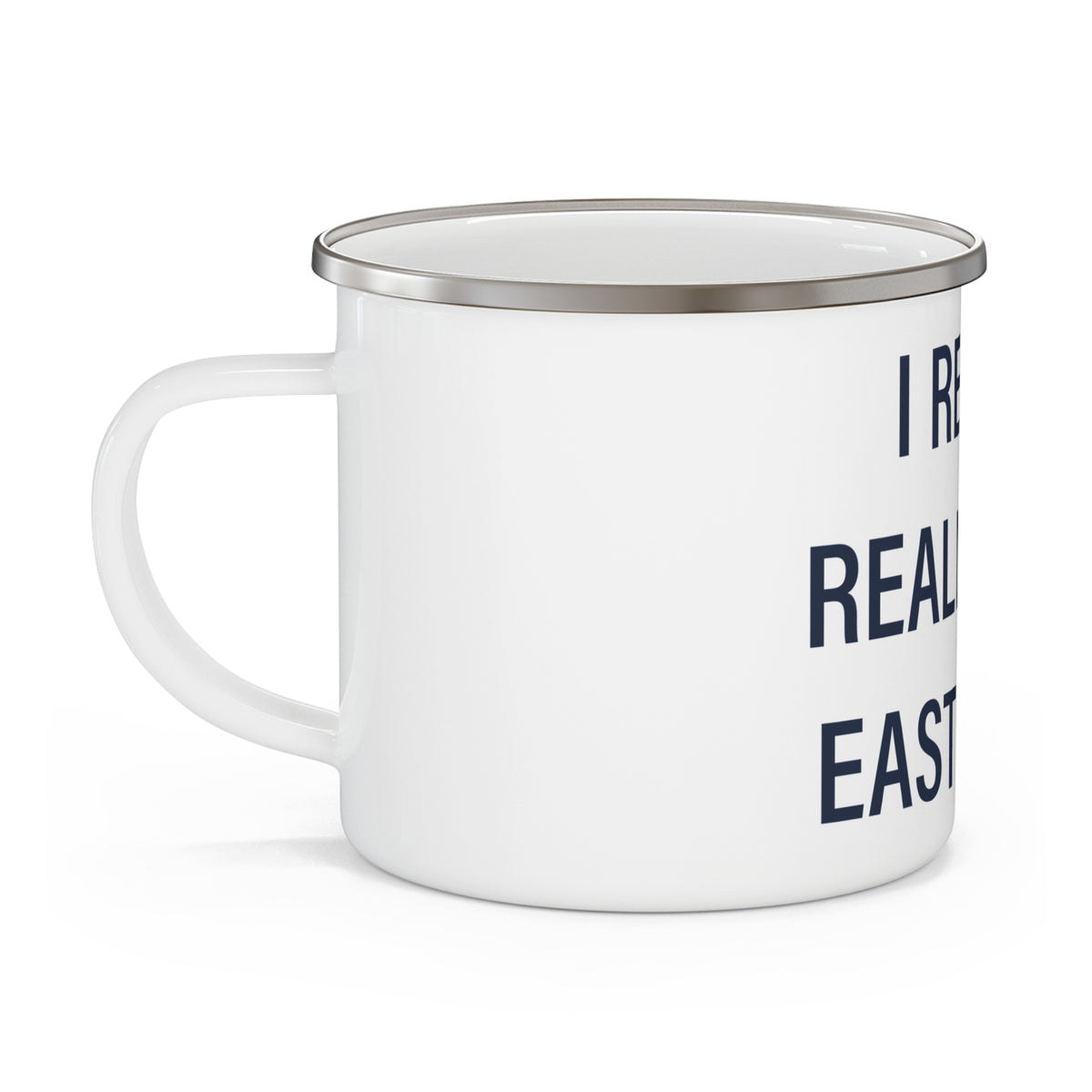 I Really Really Miss East Haven Enamel Camping Mug