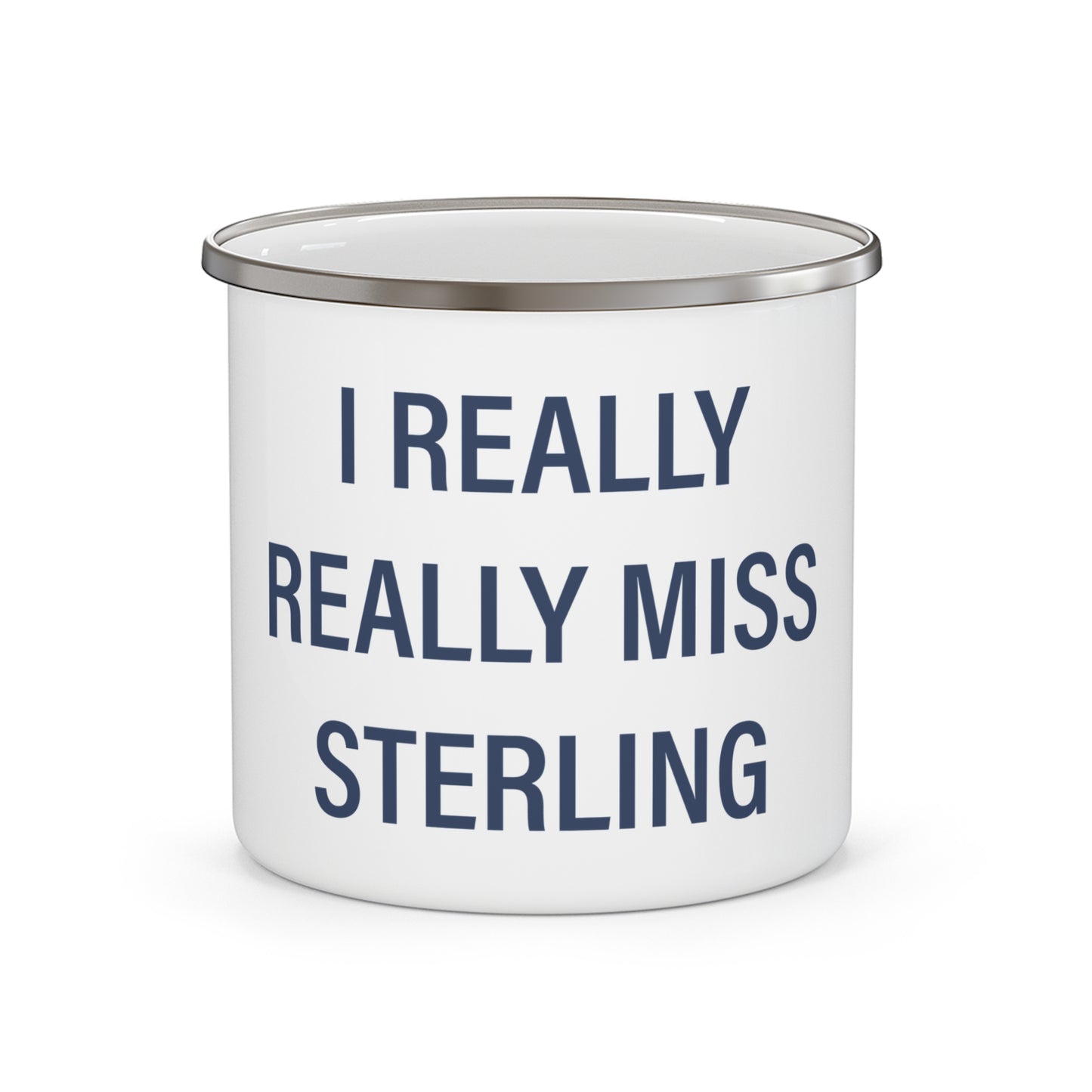 I Really Really Miss Sterling Enamel Camping Mug