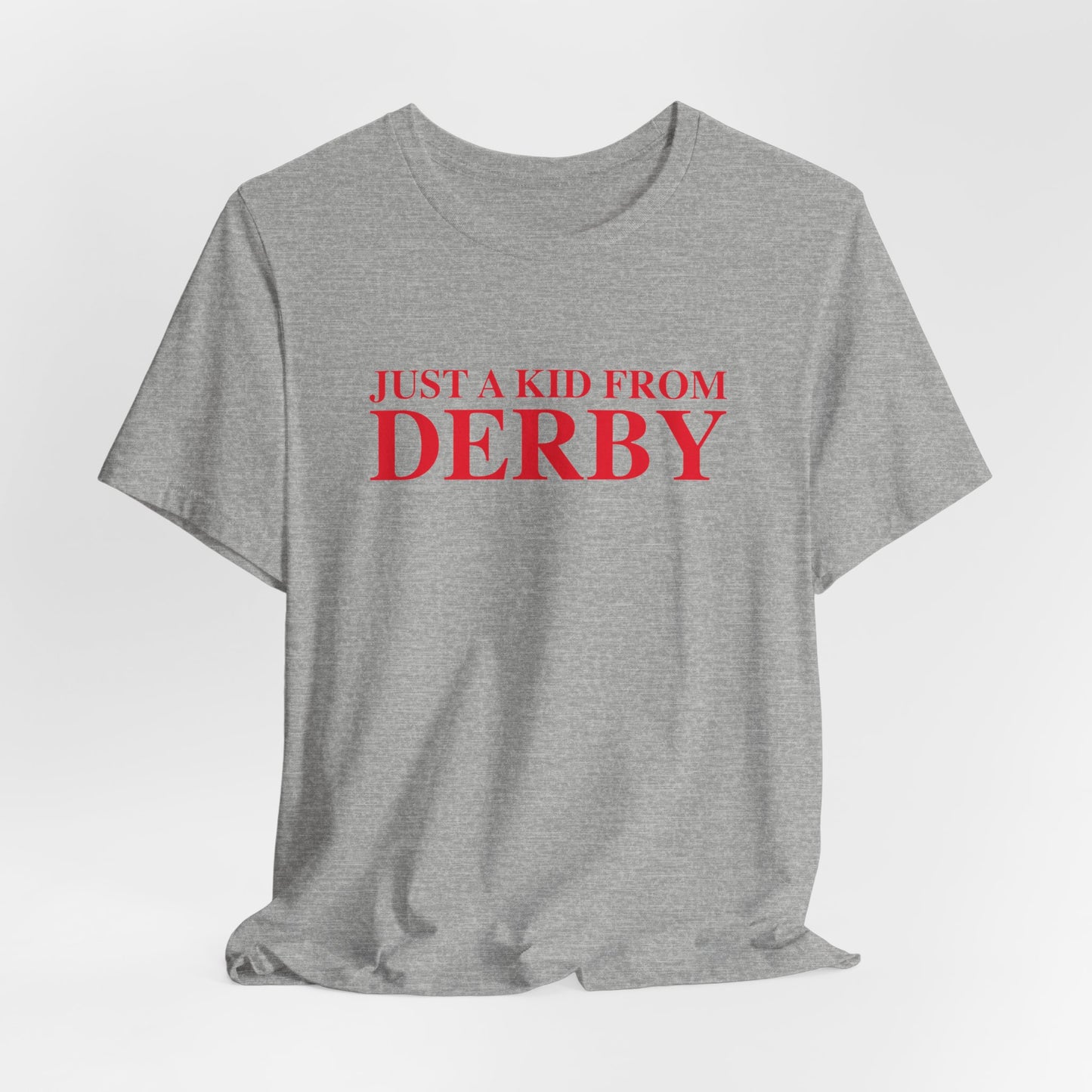 Just a kid from Derby Unisex Jersey Short Sleeve T-Shirt