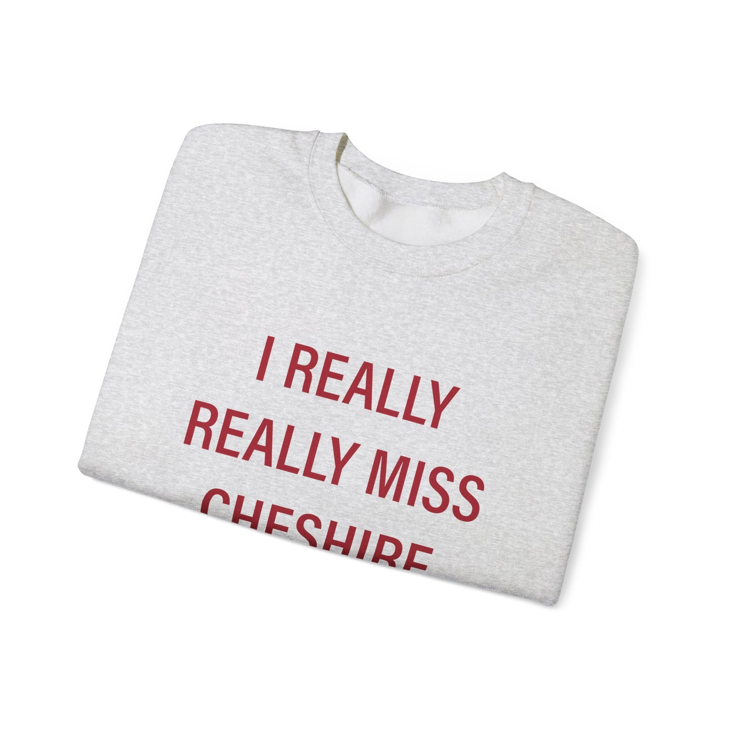 I Really Really Miss Cheshire Unisex Heavy Blend™ Crewneck Sweatshirt