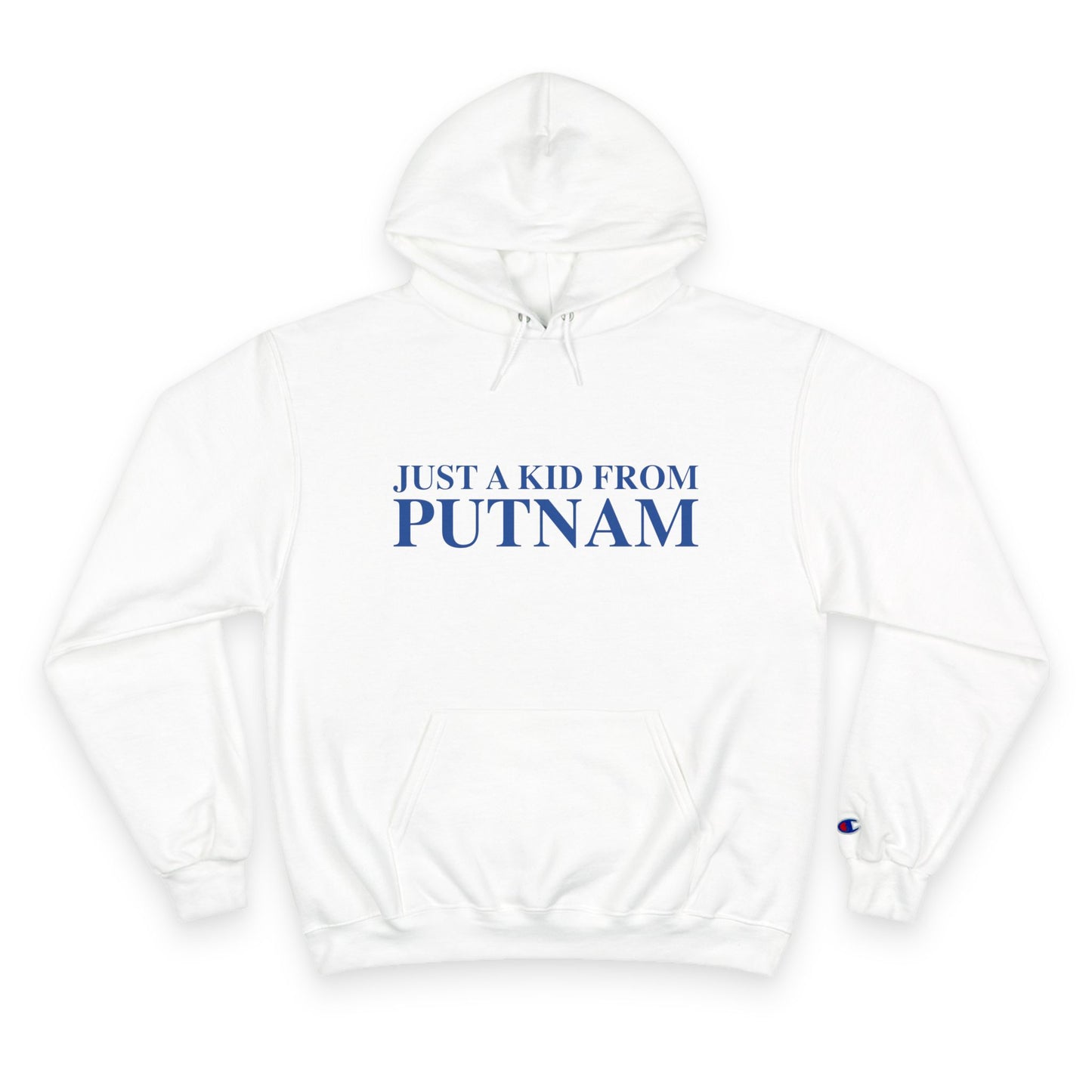 Just a kid from Putnam Champion Hoodie