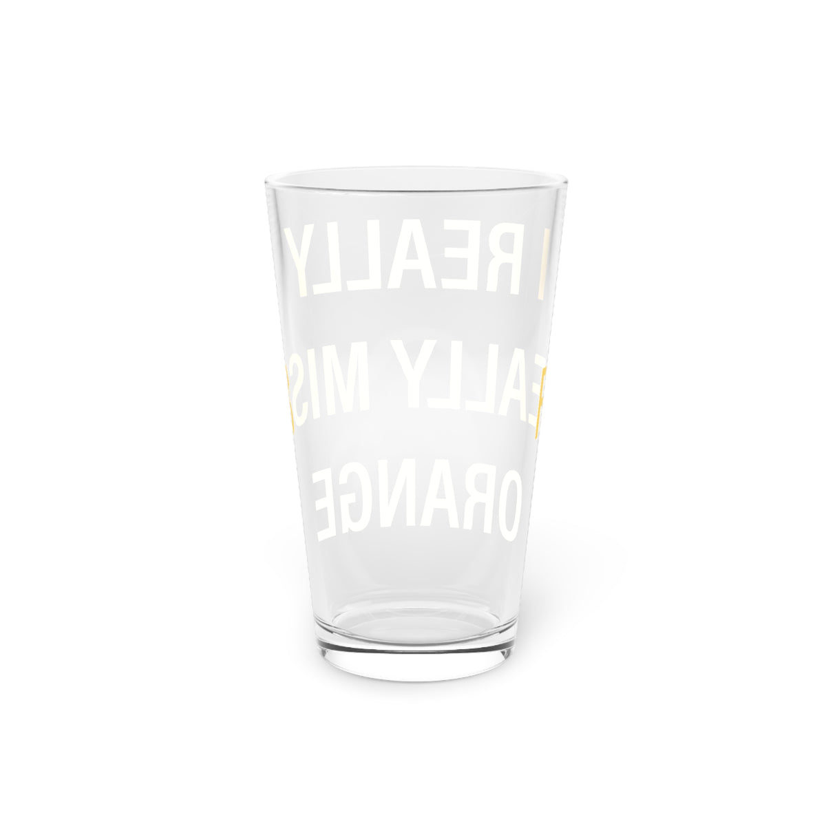 I Really Really Miss Orange Pint Glass, 16oz