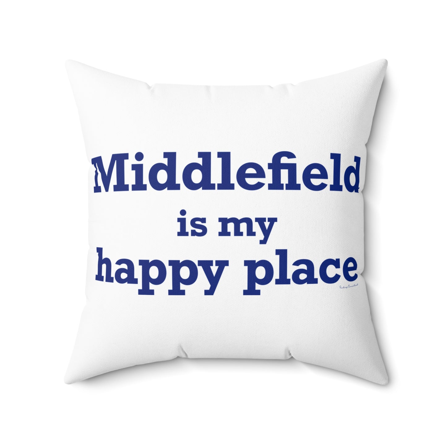 Middlefield is My Happy Place Spun Polyester Square Pillow