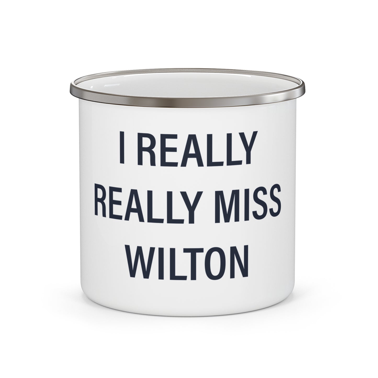 I Really Really Miss Wilton Enamel Camping Mug