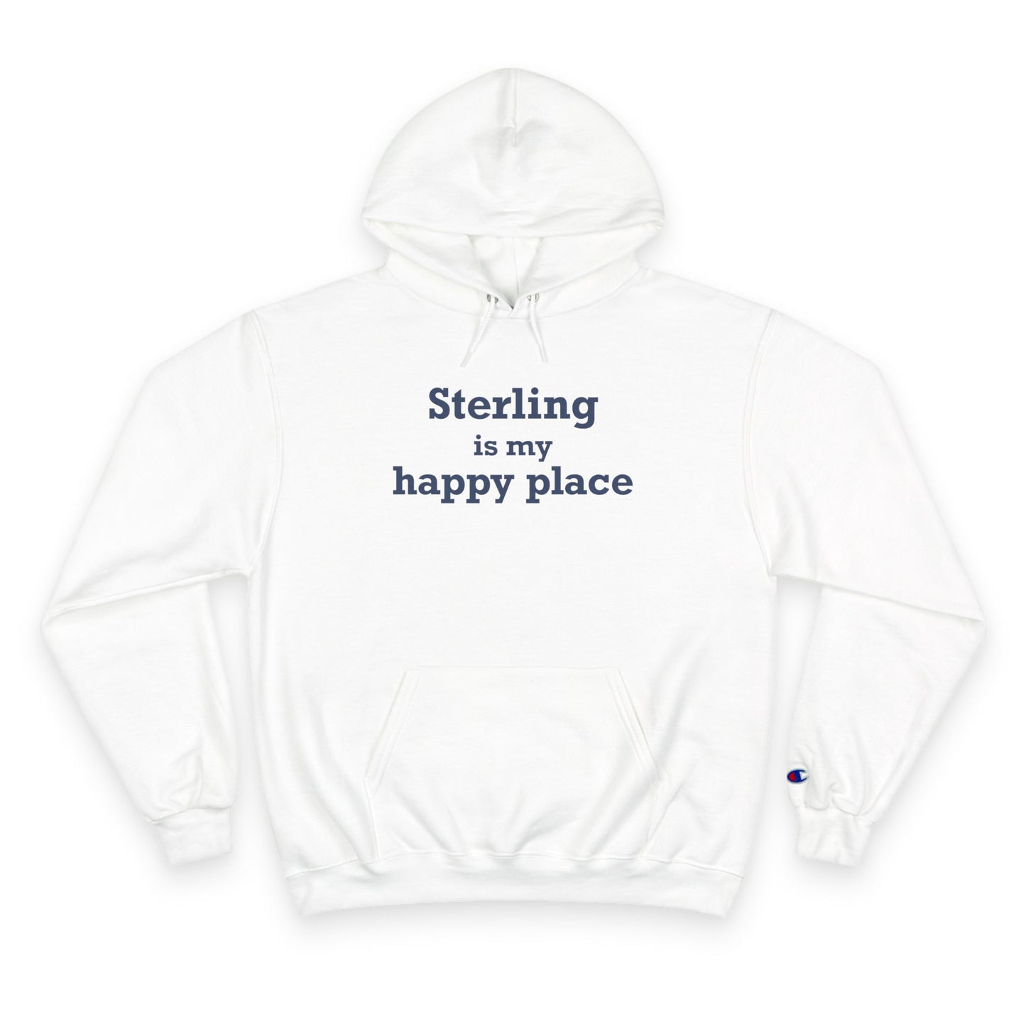 Sterling is My Happy Place Champion Hoodie