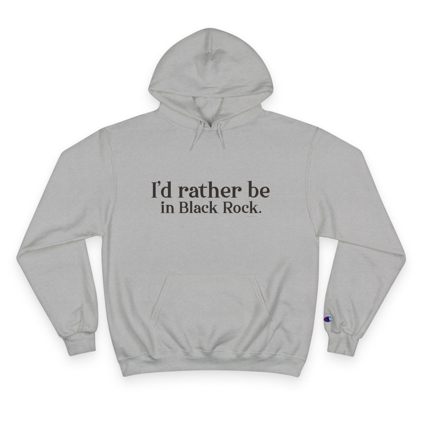 I’d rather be in Black Rock Champion Hoodie