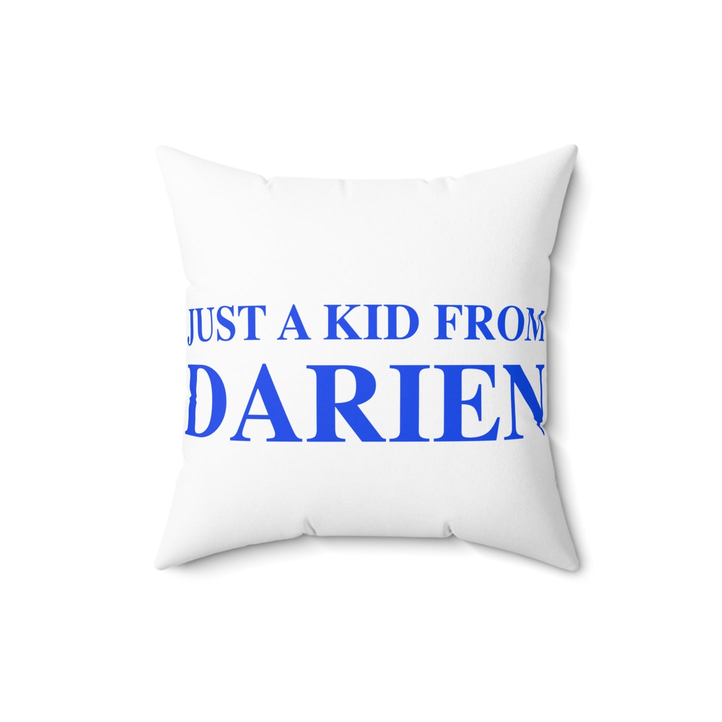 Just a kid from Darien Spun Polyester Square Pillow