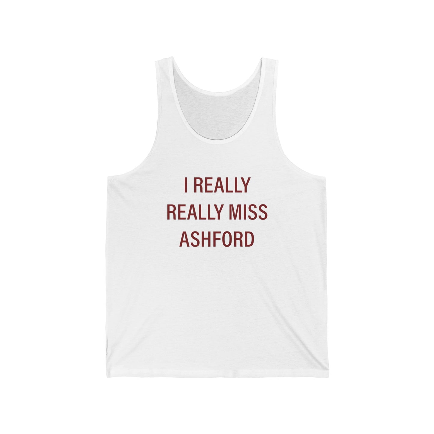 I Really Really Miss Ashford Unisex Jersey Tank Top