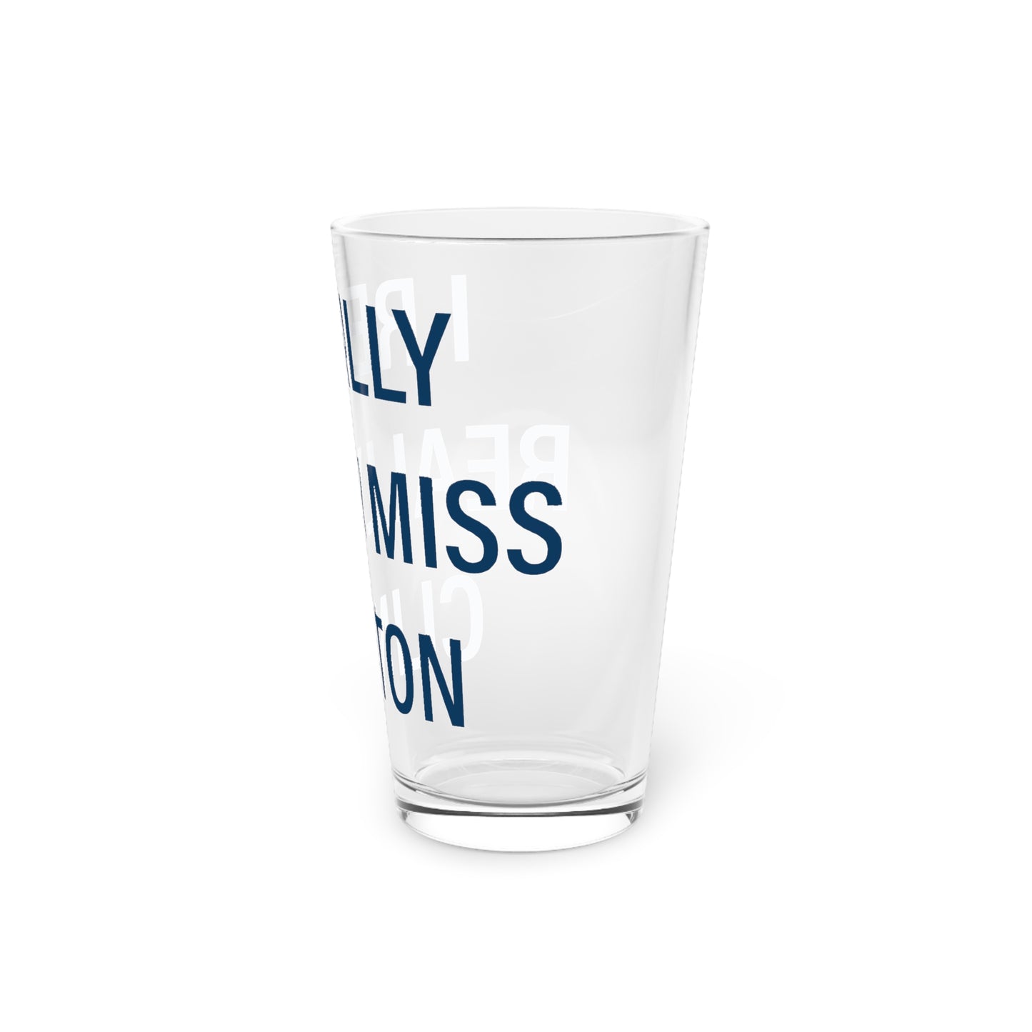 I Really Really Miss Clinton Pint Glass, 16oz