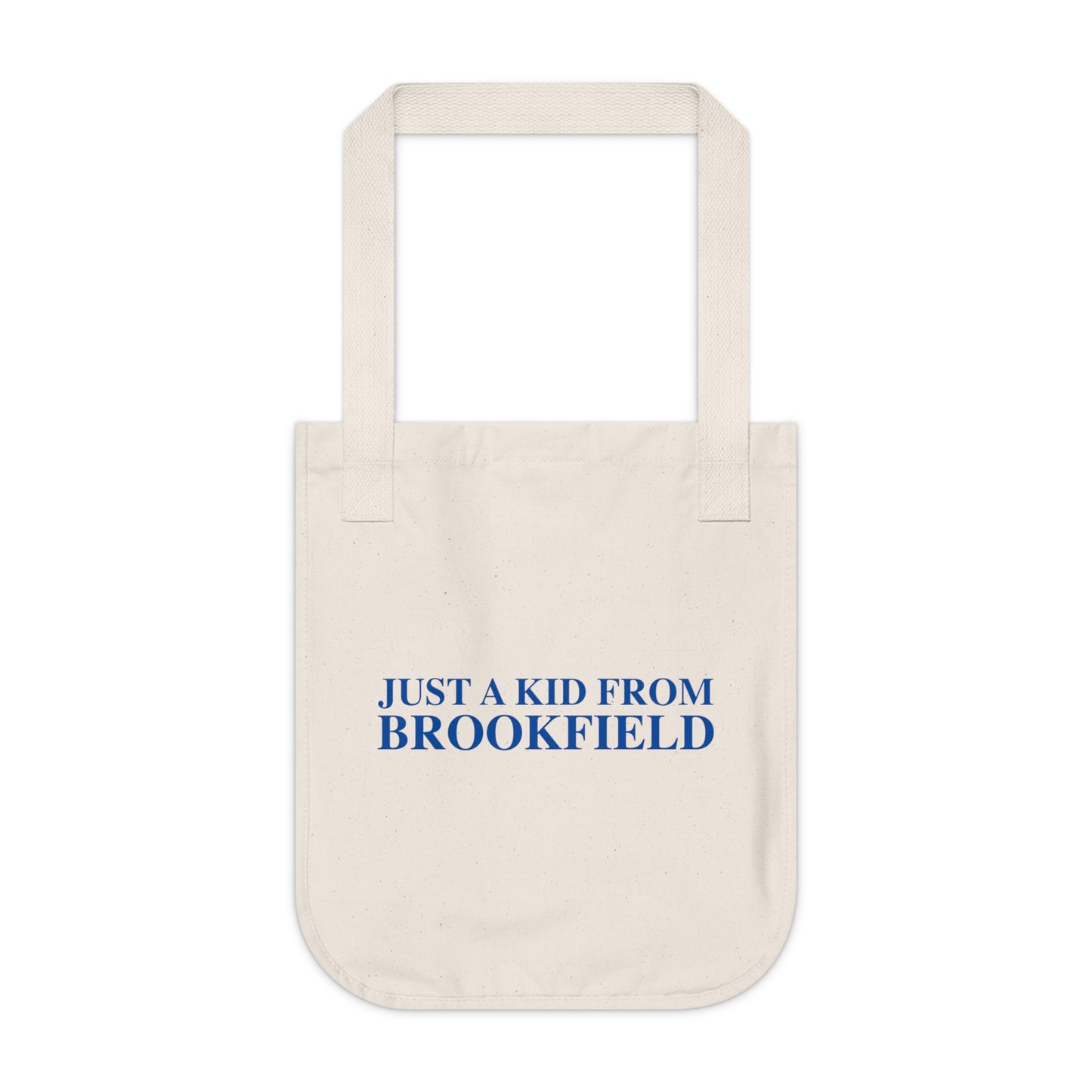 Just a kid from Brookfield Organic Canvas Tote Bag