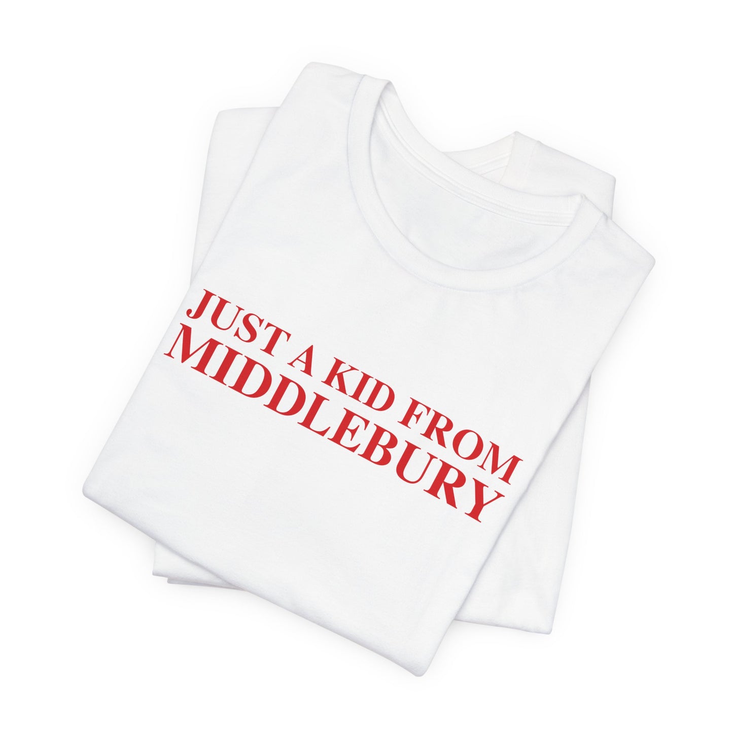 Just a kid from Middlebury Unisex Jersey Short Sleeve T-Shirt