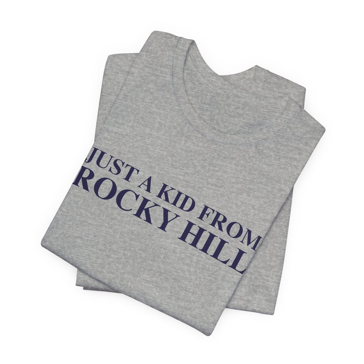 Just a kid from Rocky Hill Unisex Jersey Short Sleeve T-Shirt