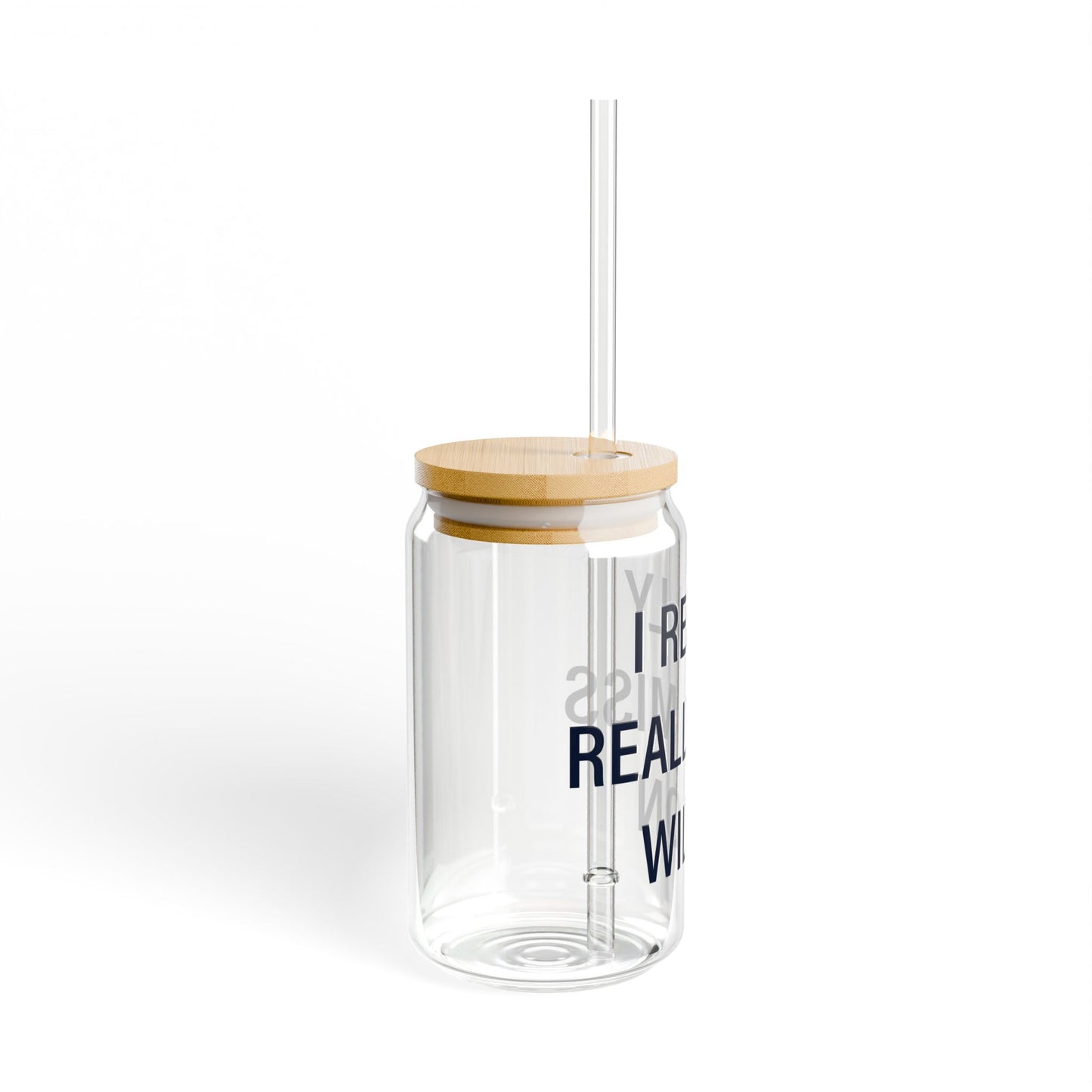 I Really Really Miss Wilton Sipper Glass, 16oz