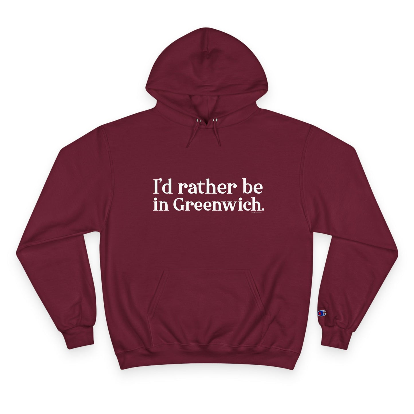 I’d rather be in Greenwich Champion Hoodie