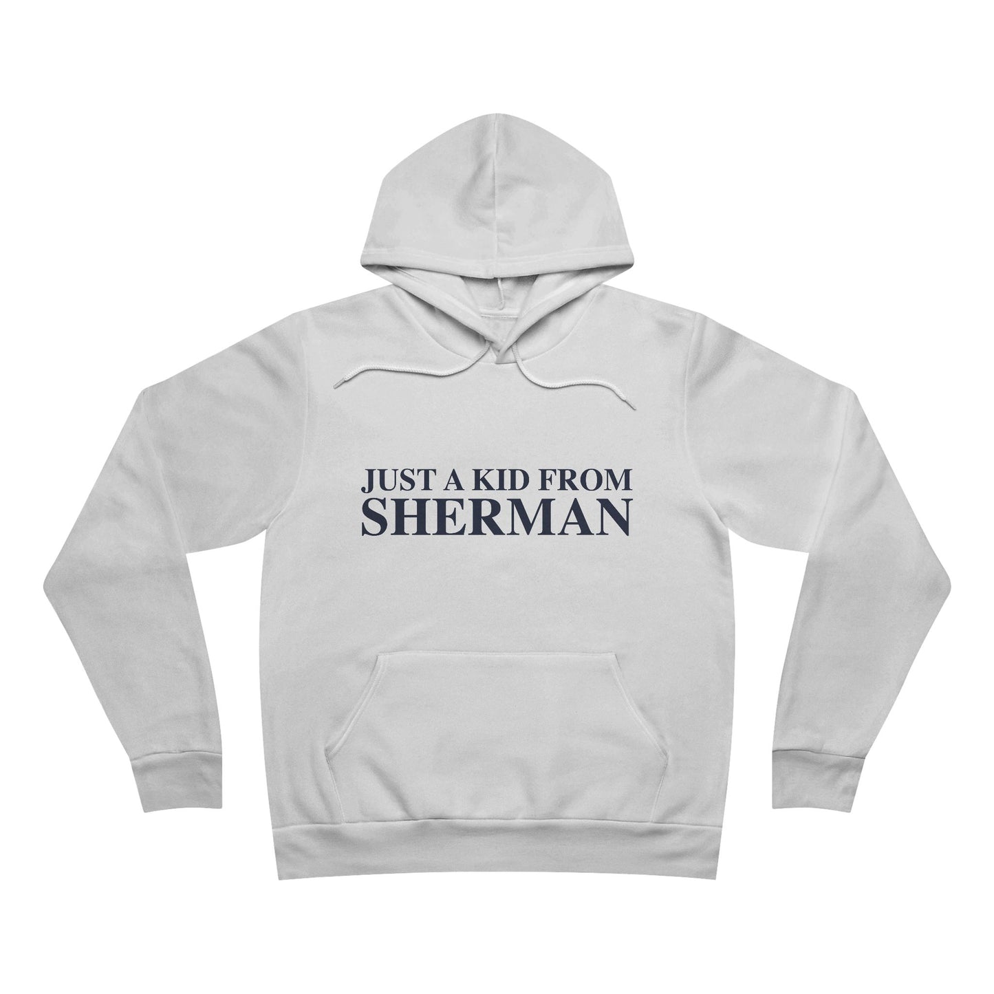 Just a kid from Sherman Unisex Sponge Fleece Pullover Hoodie
