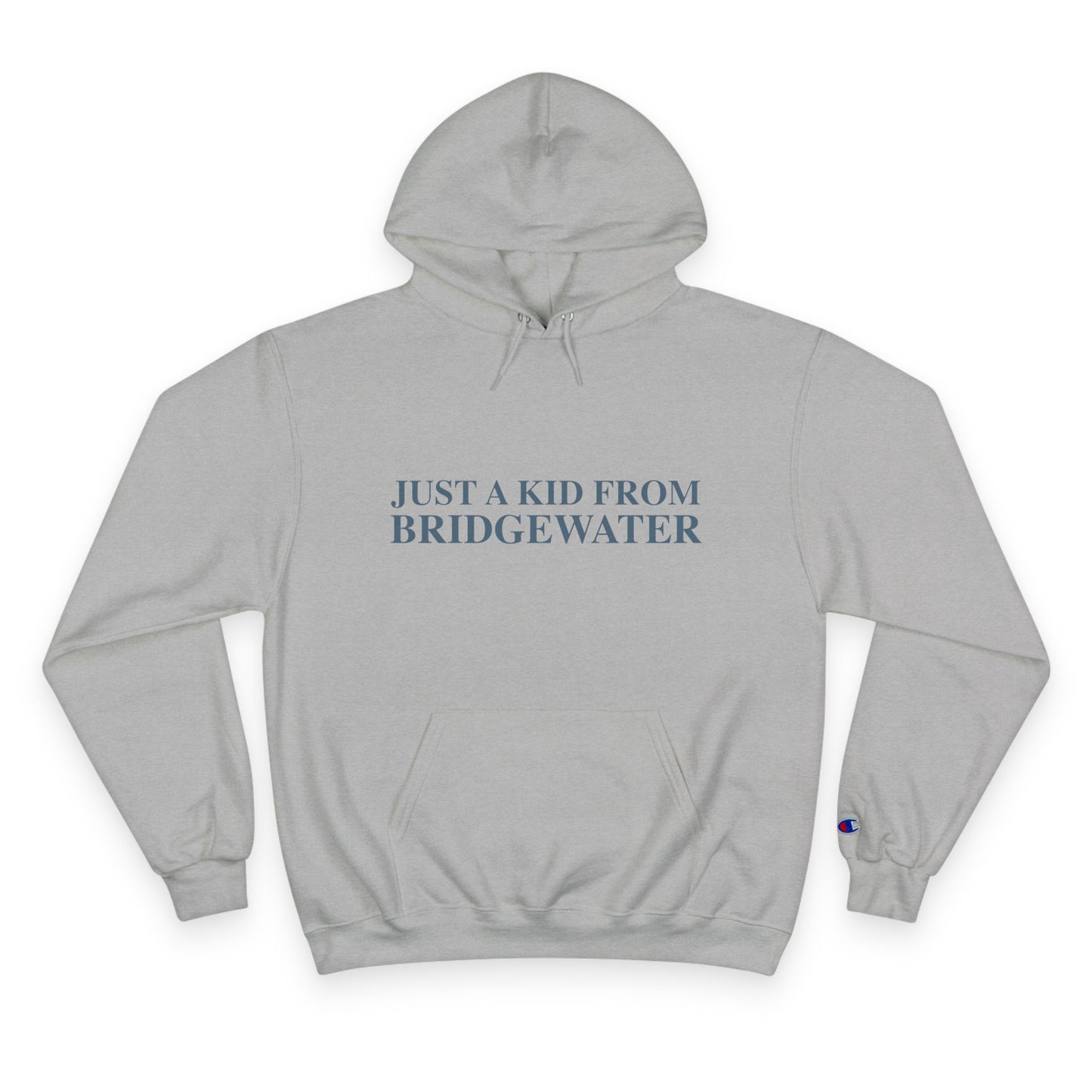 Just a kid from Bridgewater Champion Hoodie