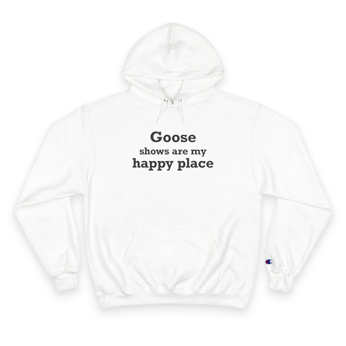 Goose Shows Are My Happy Place - Black Champion Hoodie
