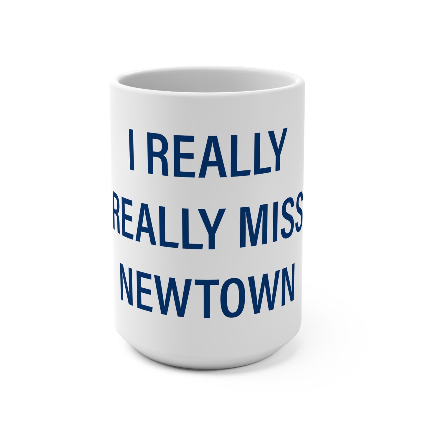I Really Really Miss Newtown Mug 15oz