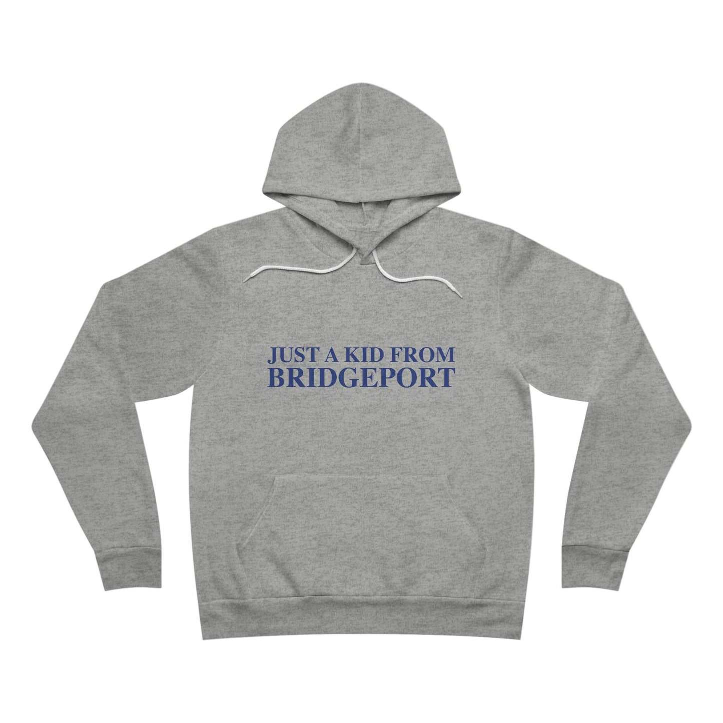 Just a kid from Bridgeport Unisex Sponge Fleece Pullover Hoodie Sweatshirt