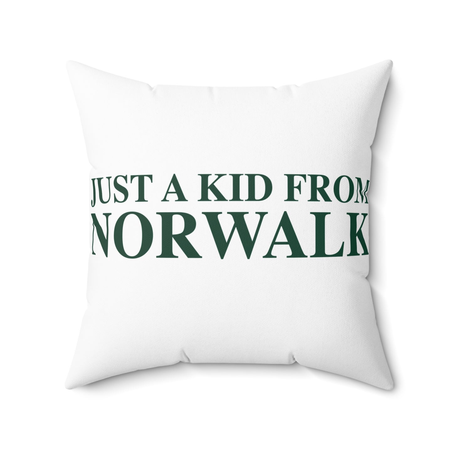 Just a kid from Norwalk Spun Polyester Square Pillow