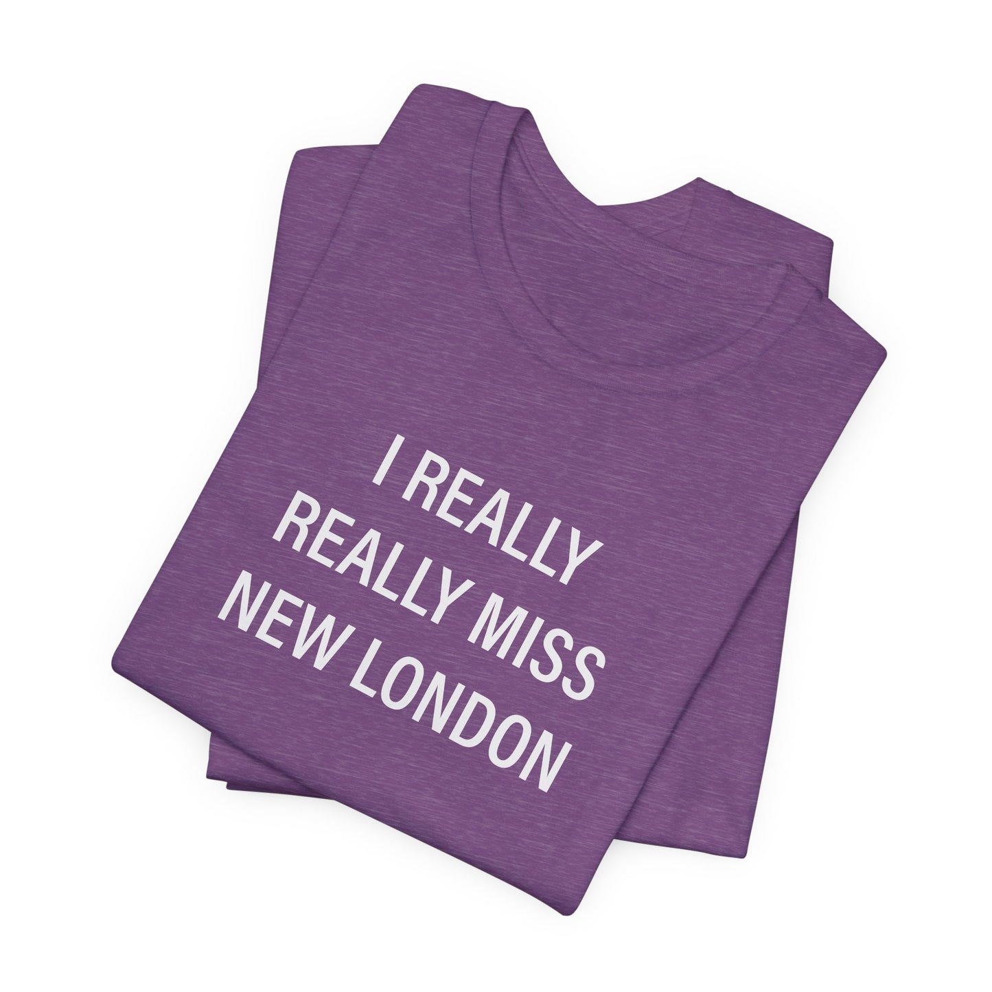 I Really Really Miss New London Unisex Jersey Short Sleeve T-Shirt