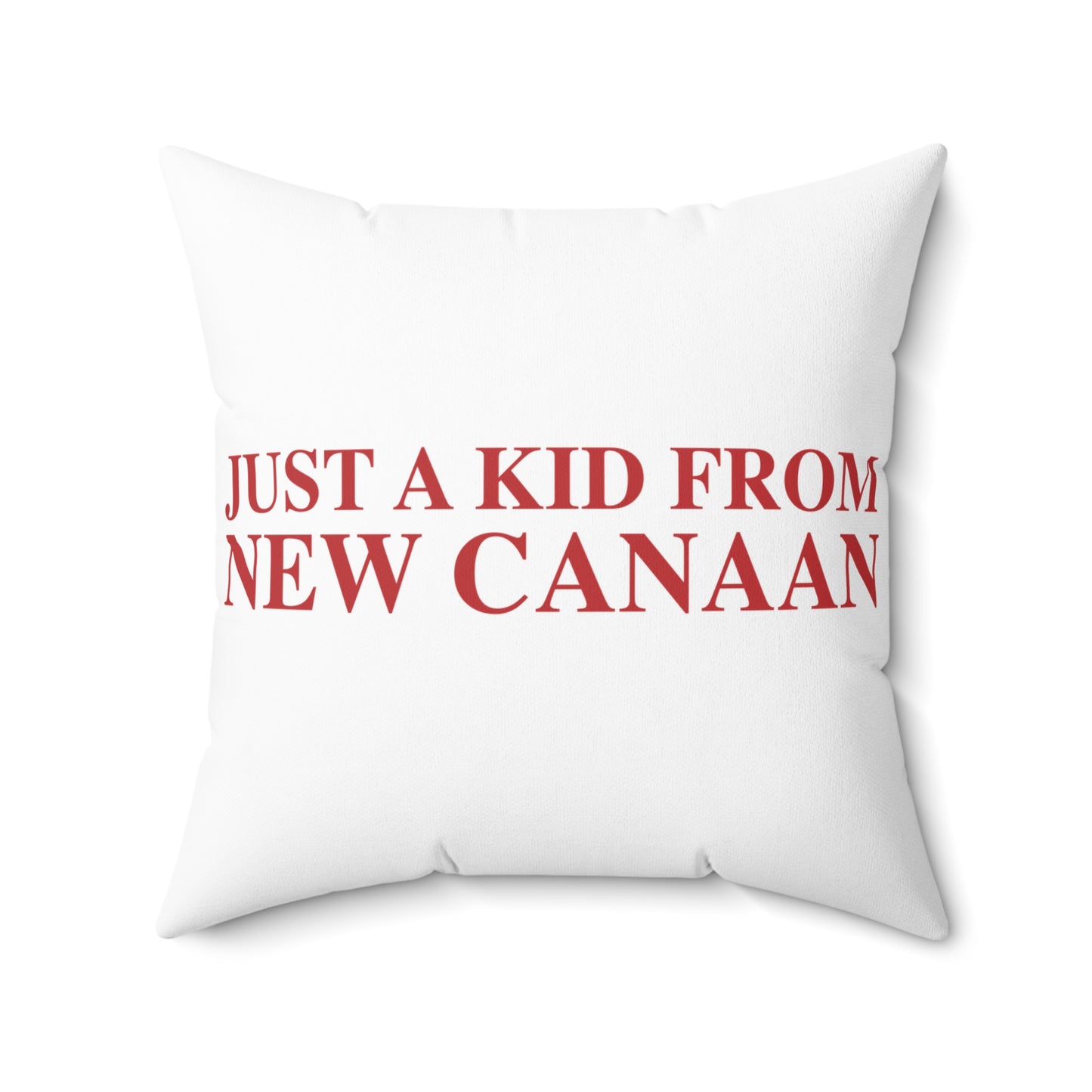 Just a kid from New Canaan Spun Polyester Square Pillow
