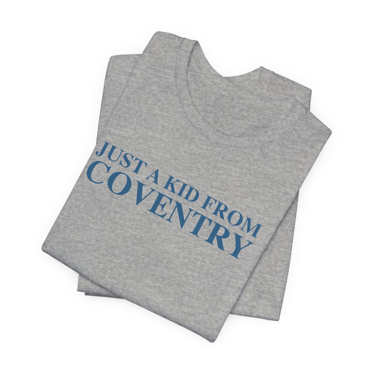 Just a kid from Coventry Unisex Jersey Short Sleeve T-Shirt
