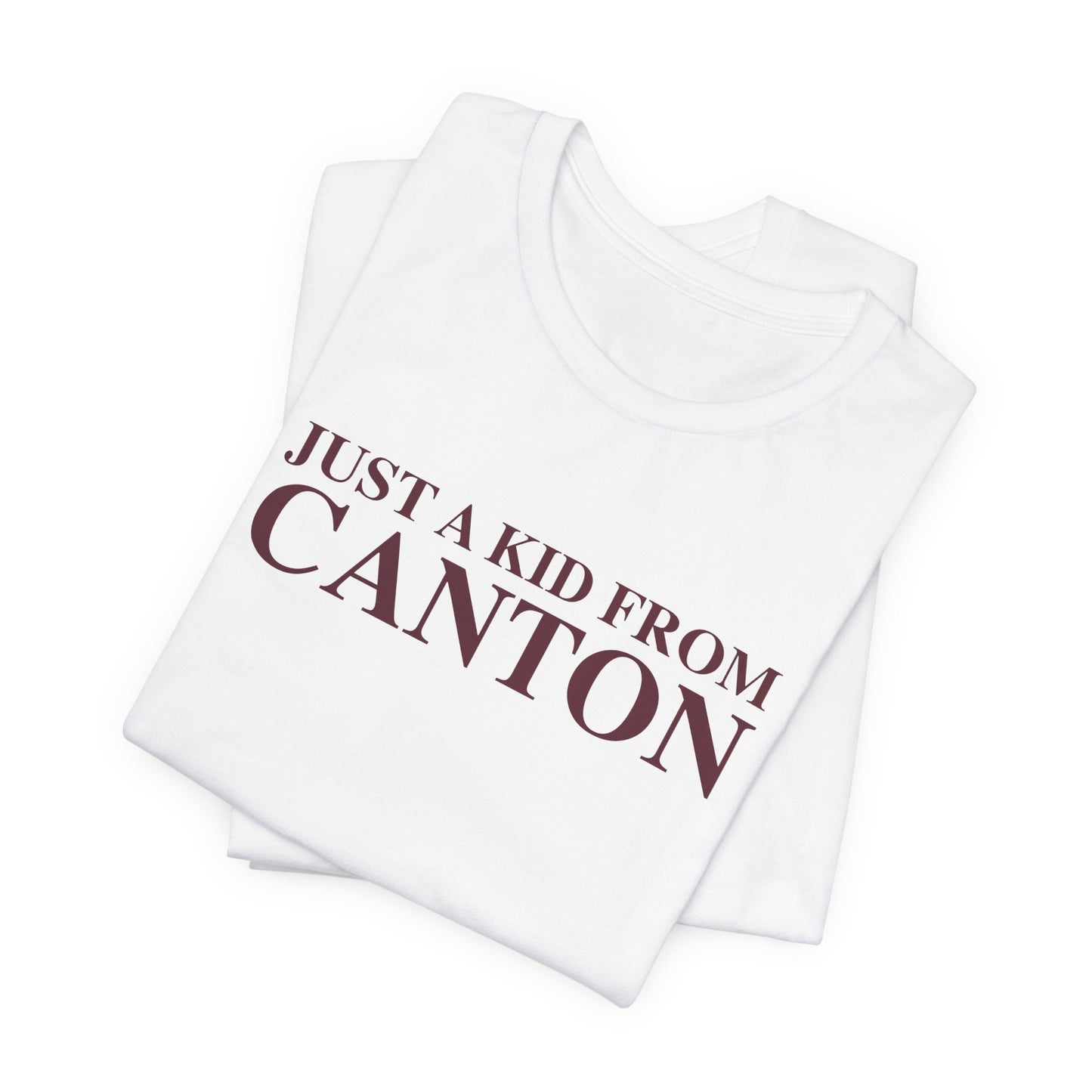 Just a kid from Canton Unisex Jersey Short Sleeve T-Shirt