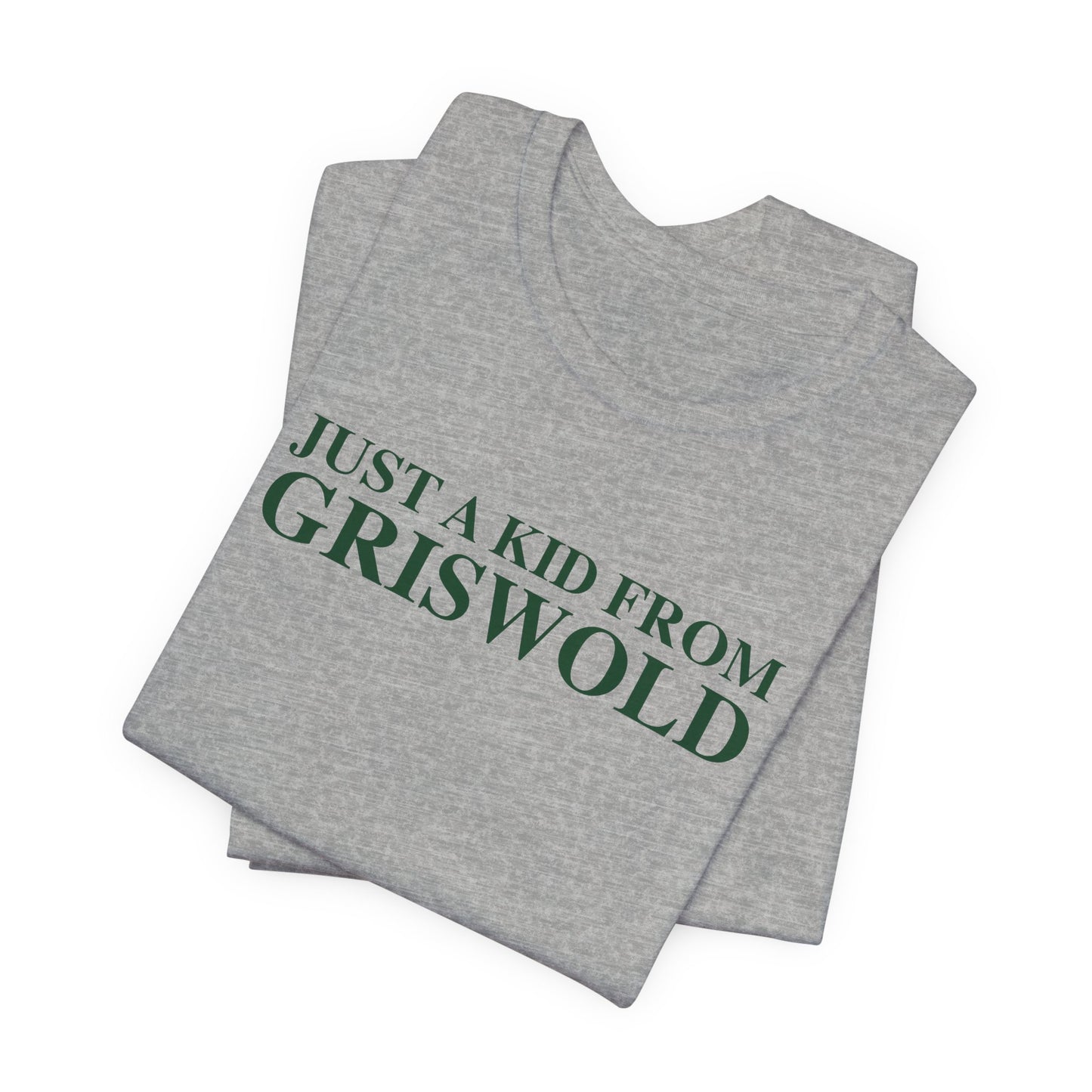 Just a kid from Griswold Unisex Jersey Short Sleeve T-Shirt