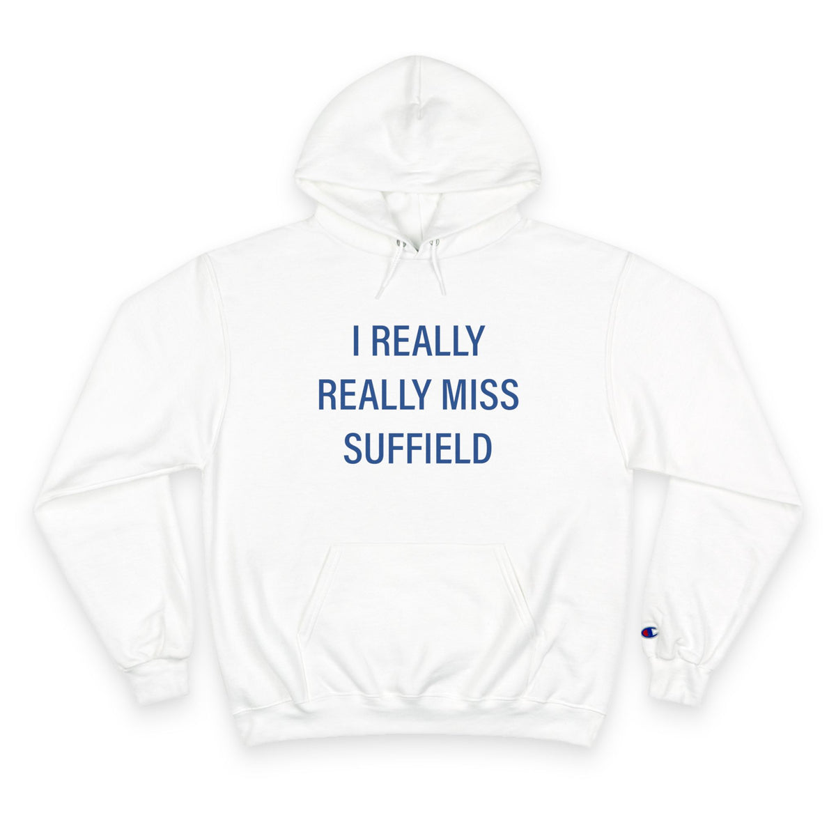 I Really Really Miss Suffield Champion Hoodie