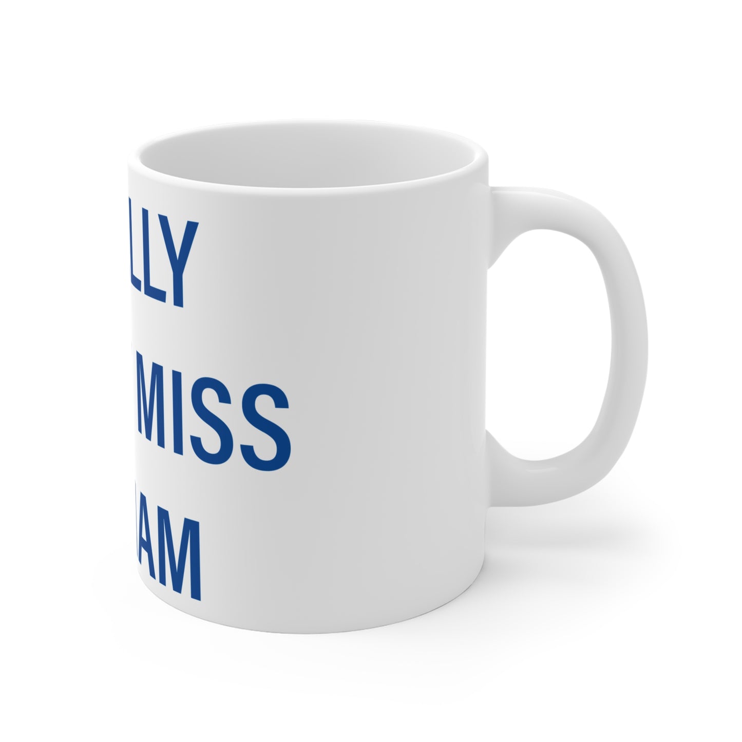 I Really Really Miss Putnam Mug 11oz