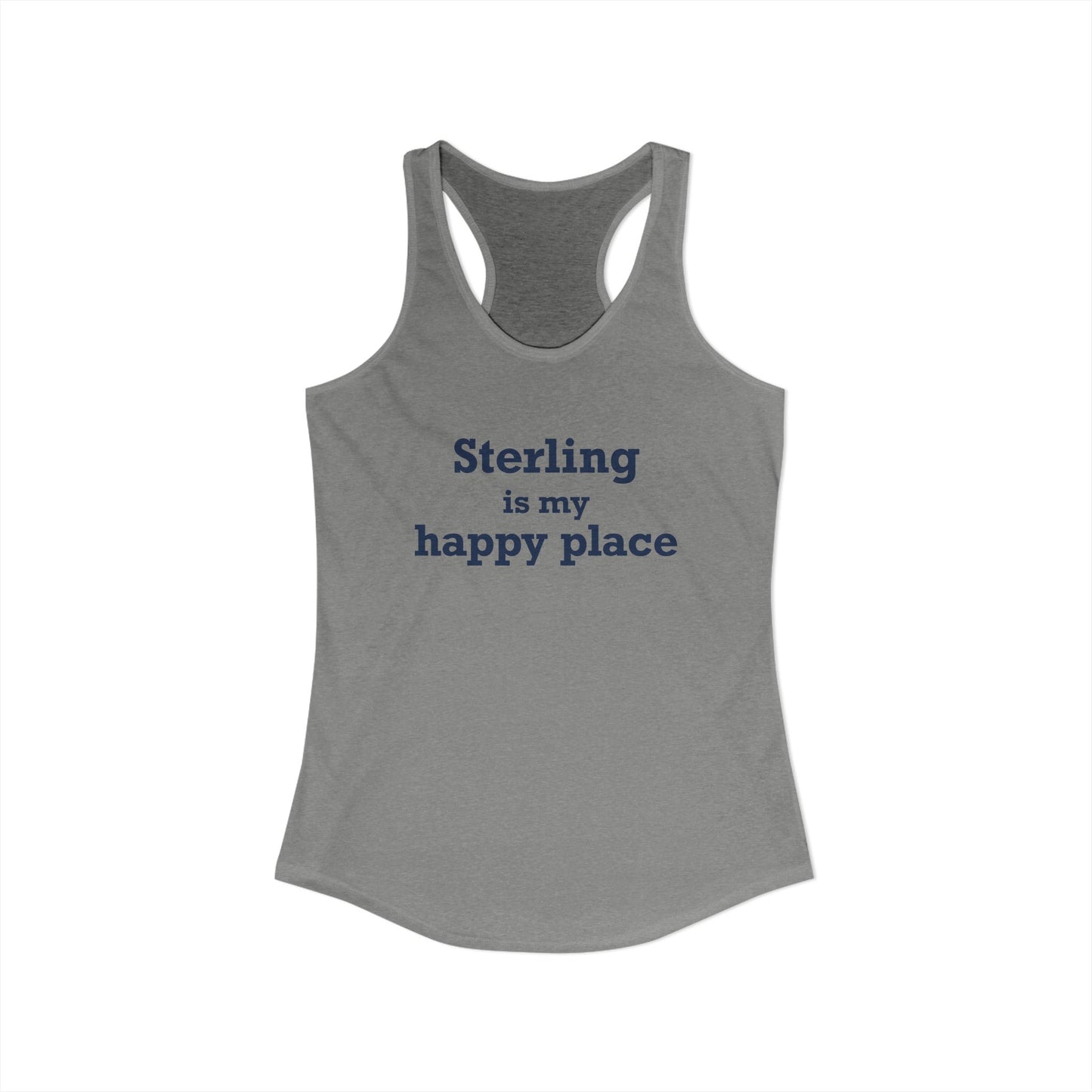 Sterling is My Happy Place Women's Ideal Racerback Tank Top