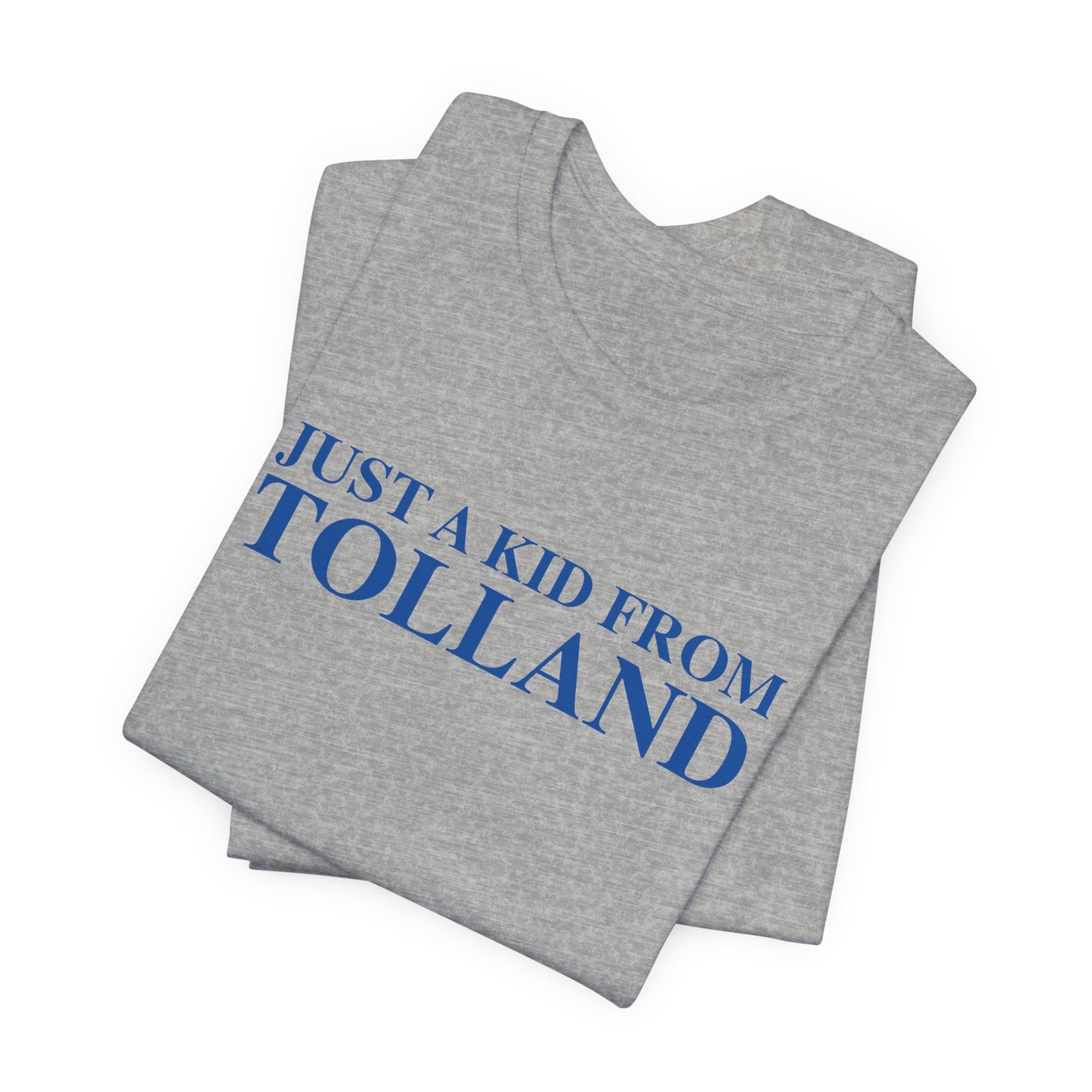 Just a kid from Tolland Unisex Jersey Short Sleeve T-Shirt