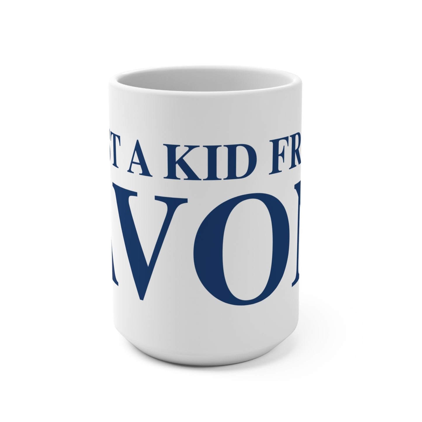 Just a kid from Avon Mug 15oz