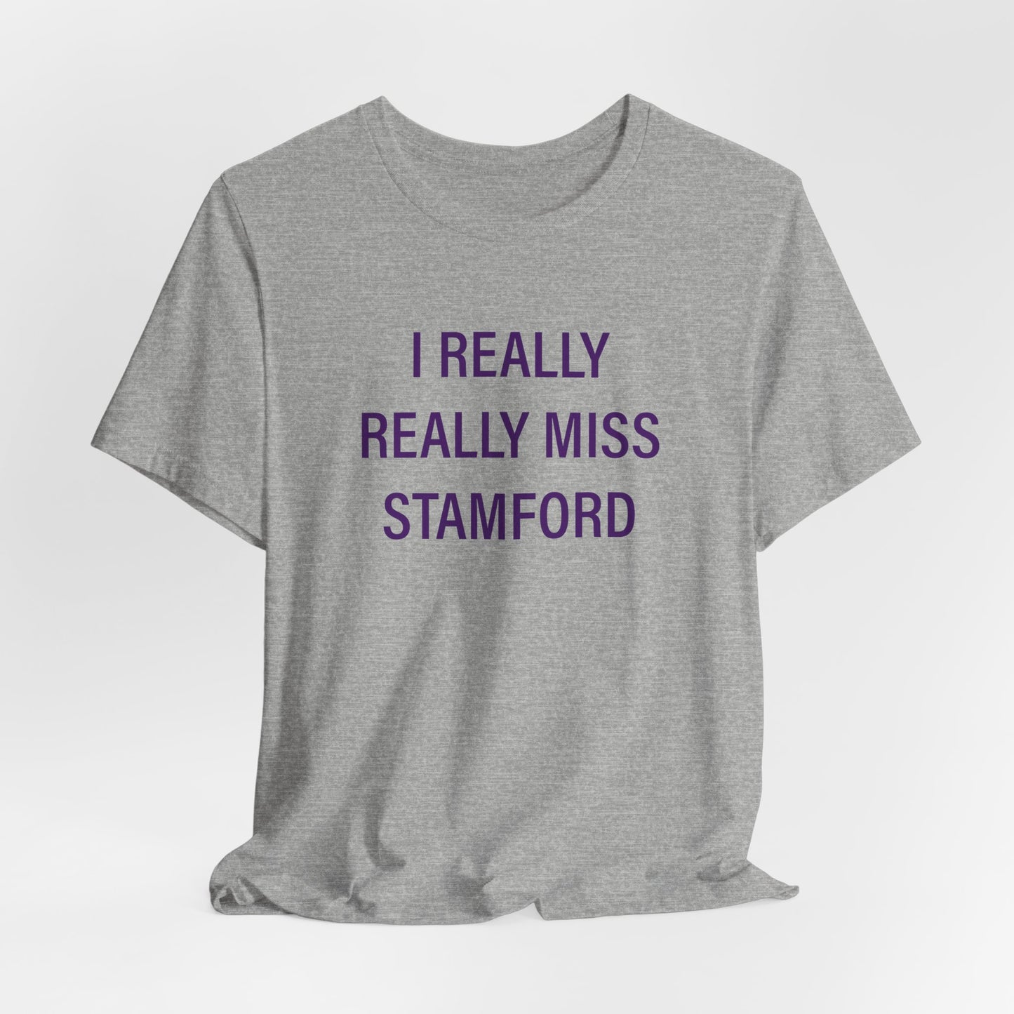 I Really Really Miss Stamford Unisex Jersey Short Sleeve T-Shirt