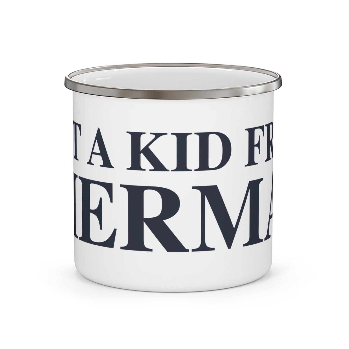 Just a kid from Sherman Enamel Camping Mug