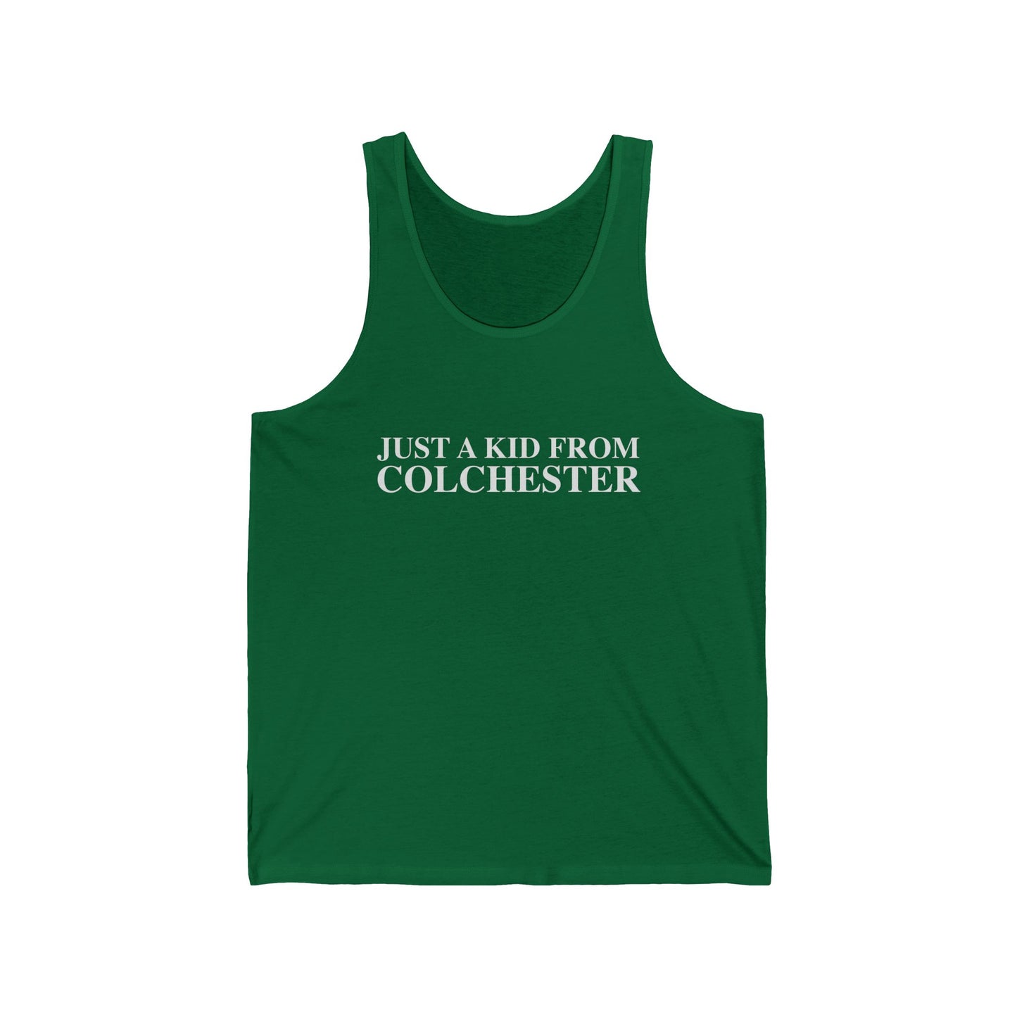 Just a kid from Colchester Unisex Jersey Tank Top