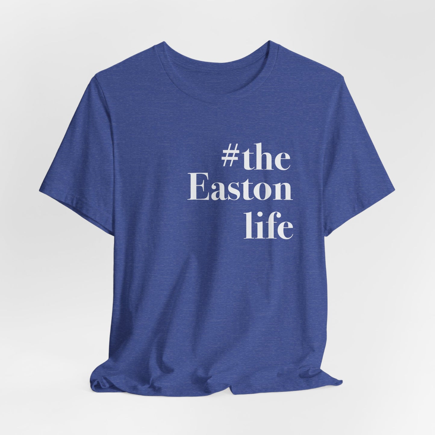 #theeastonlife Unisex Jersey Short Sleeve T-Shirt