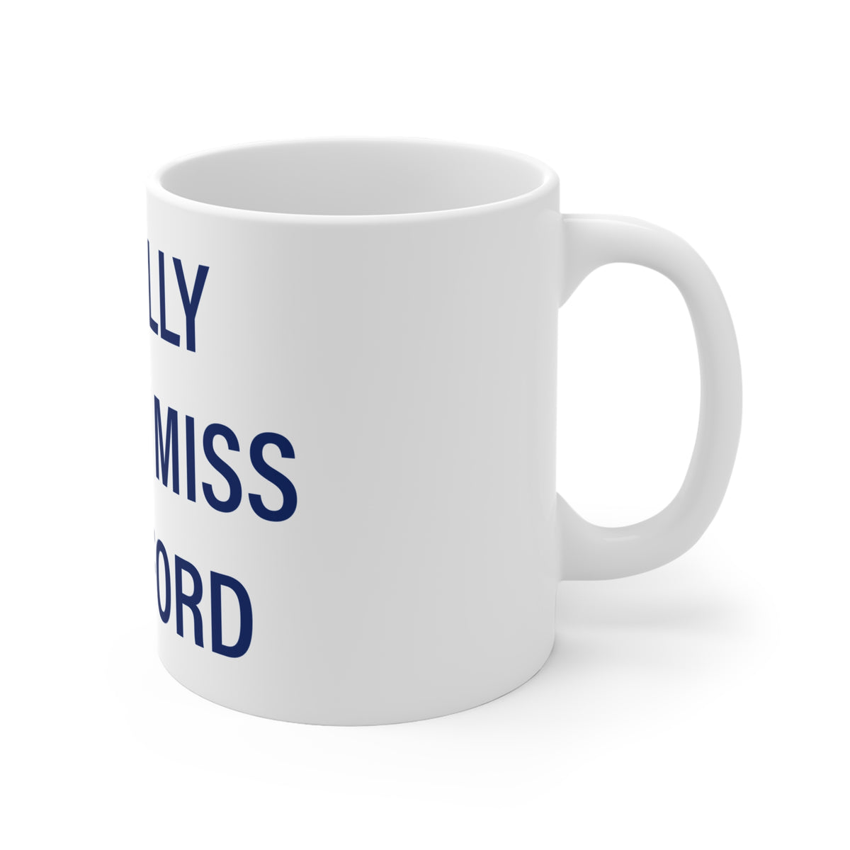 I Really Really Miss Hartford Mug 11oz